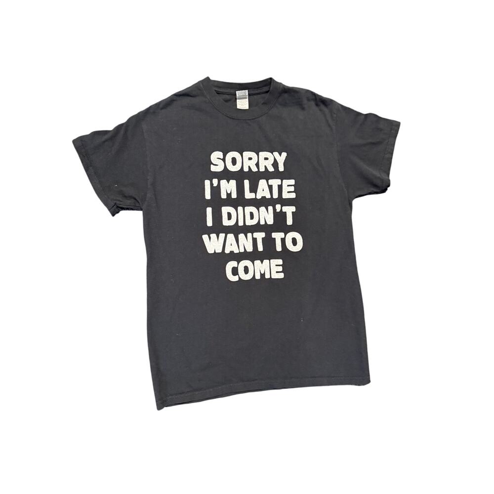 Gildan Sorry I'm Late I Didn't Want To Come Graphic Tee Men M Black